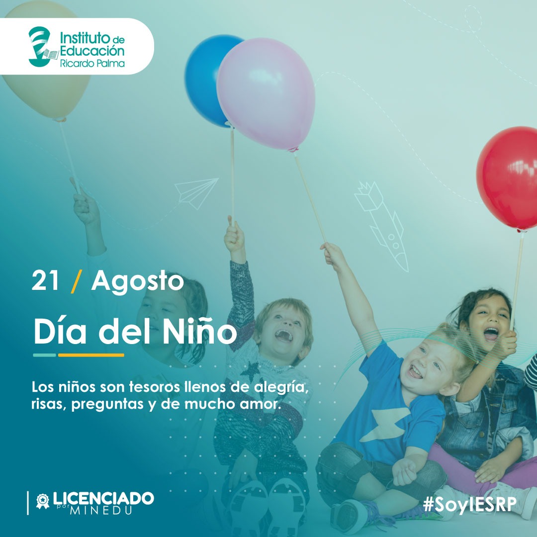 ¡Feliz Día del Niño! Instituto de Educación Superior Ricardo Palma